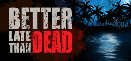 Download Better Late Than DEAD pc game