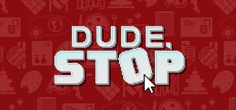 Download Dude, Stop pc game