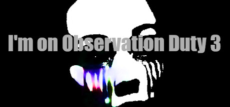 Download I'm on Observation Duty 3 pc game