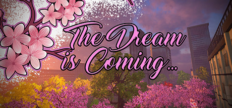 Download The Dream is Coming... pc game