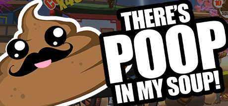 Download There's Poop In My Soup pc game