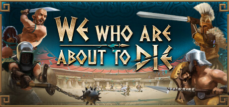 Download WE WHO ARE ABOUT TO DIE pc game