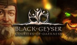 Download Black Geyser: Couriers of Darkness pc game for free torrent