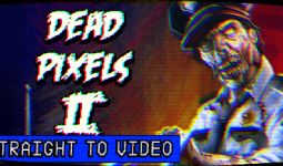 Download Dead Pixels II pc game for free torrent