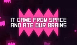 Download It came from space, and ate our brains pc game for free torrent