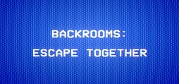 Backrooms: Escape Together