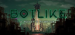 Botlike: A Robot's Rampage