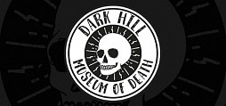 Dark Hill Museum of Death