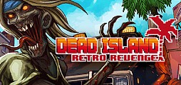 Dead Island Retro Revenge