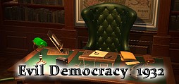 Evil Democracy: 1932