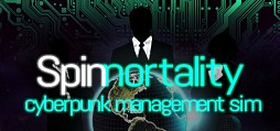 Spinnortality | cyberpunk management sim