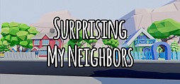 Surprising My Neighbors