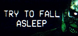 Try To Fall Asleep