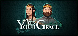 Yes, Your Grace